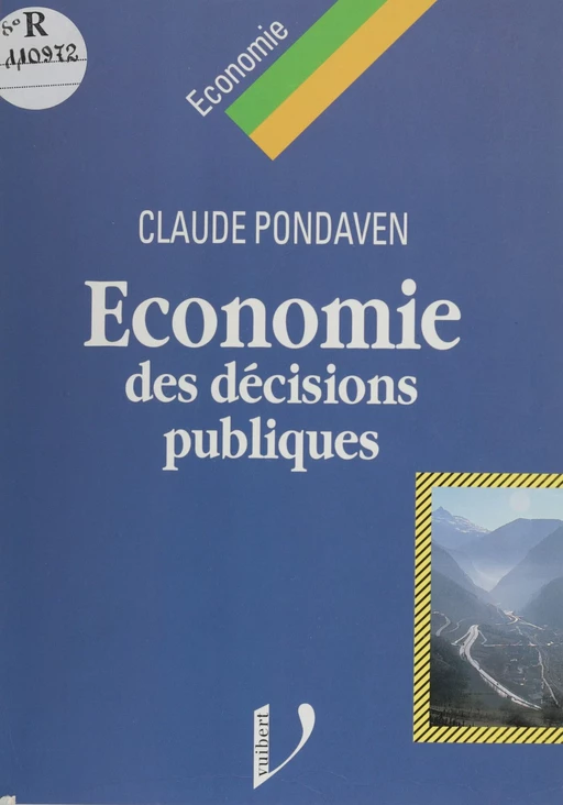 Économie des décisions publiques - Claude Pondaven - Vuibert (réédition numérique FeniXX)