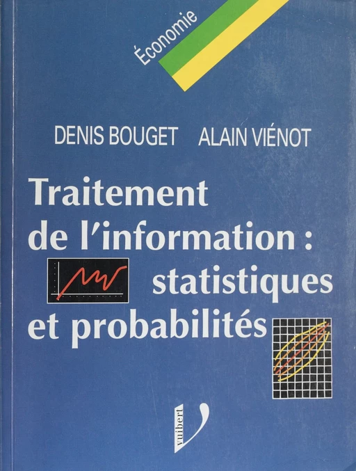 Traitement de l'information : statistiques et probabilités - Denis Bouget, Alain Viénot - Vuibert (réédition numérique FeniXX)