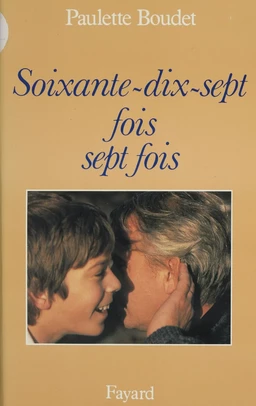 Soixante-dix-sept fois sept fois