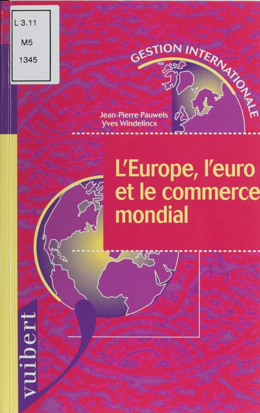 L'Europe, l'euro et le commerce mondial - Jean-Pierre Pauwels, Yves Windelincx - Vuibert (réédition numérique FeniXX)