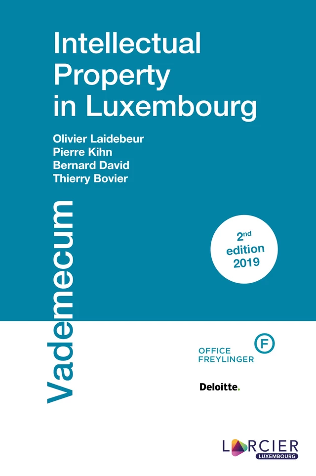 Intellectual Property in Luxembourg - Thierry Bovier, Bernard David, Pierre Kihn, Olivier Laidebeur - Éditions Larcier