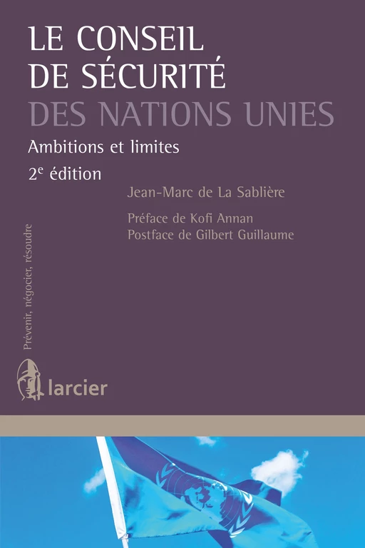 Le Conseil de sécurité des Nations Unies - Jean-Marc de la Sablière - Éditions Larcier