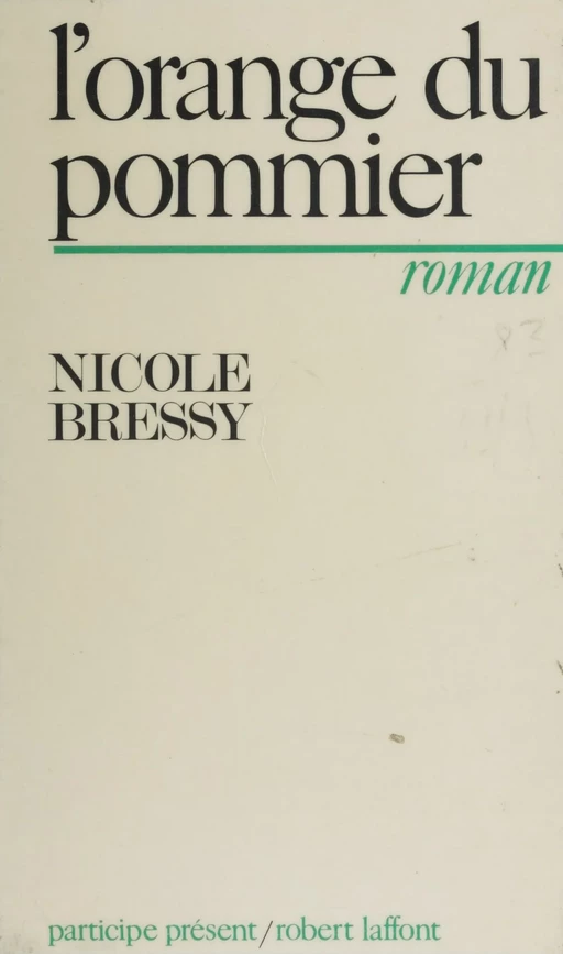 L'orange du pommier - Nicole Bressy - Robert Laffont (réédition numérique FeniXX)