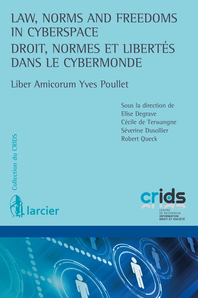 Law, Norms and Freedoms in Cyberspace / Droit, normes et libertés dans le cybermonde -  - Éditions Larcier