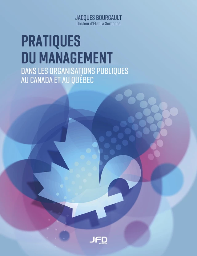 Pratiques du management dans les organisations publiques au Canada et au Québec - Jacques Bourgault - Éditions JFD Inc