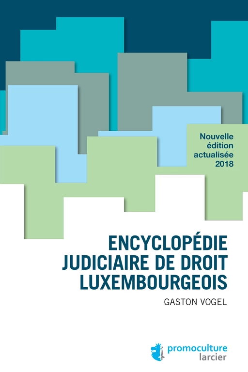 Encyclopédie judiciaire de droit luxembourgeois - Gaston Vogel - Éditions Larcier