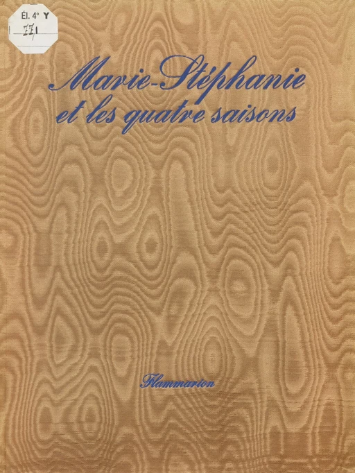 Marie-Stéphanie et les quatre saisons - Jac Remise - Flammarion (réédition numérique FeniXX)