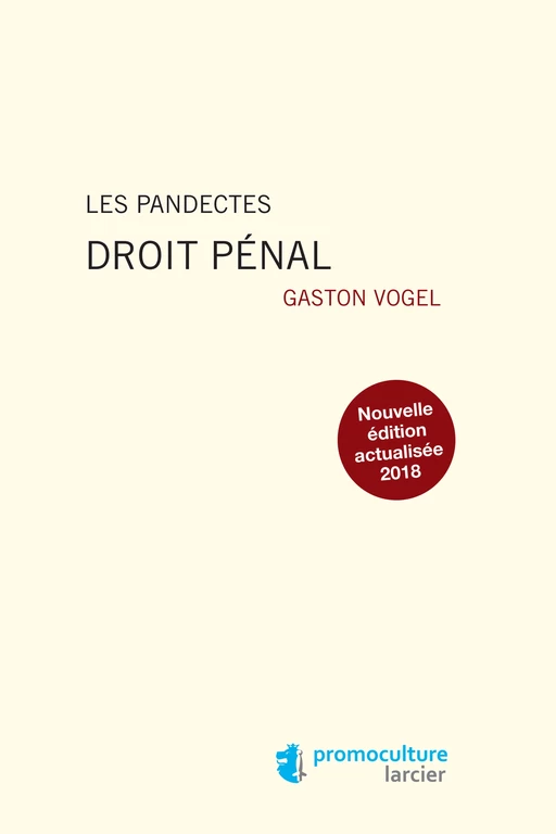 Les Pandectes – Droit pénal - Gaston Vogel - Éditions Larcier