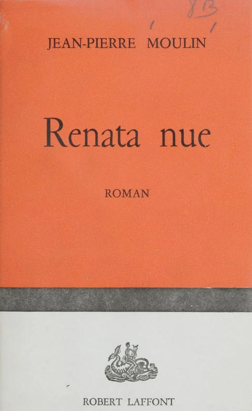 Renata nue - Jean-Pierre Moulin - Robert Laffont (réédition numérique FeniXX)