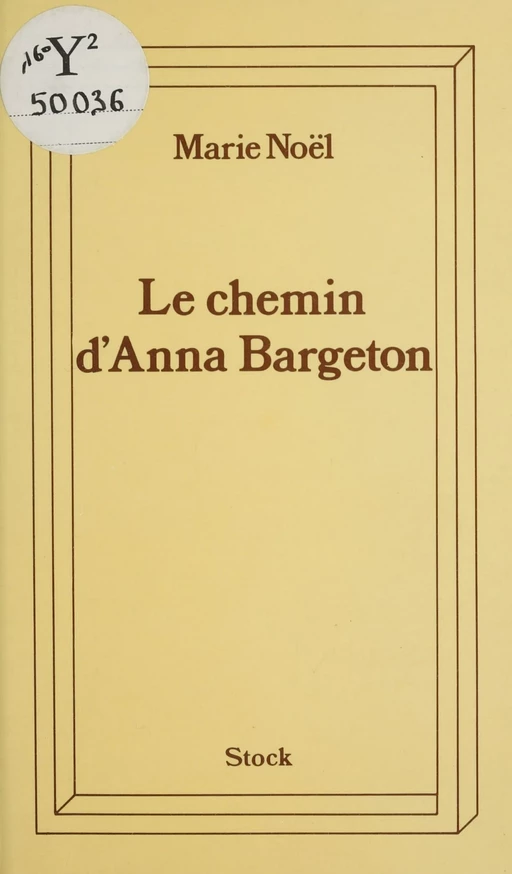 Le chemin d'Anna Bargeton - Marie Noël - Stock (réédition numérique FeniXX)