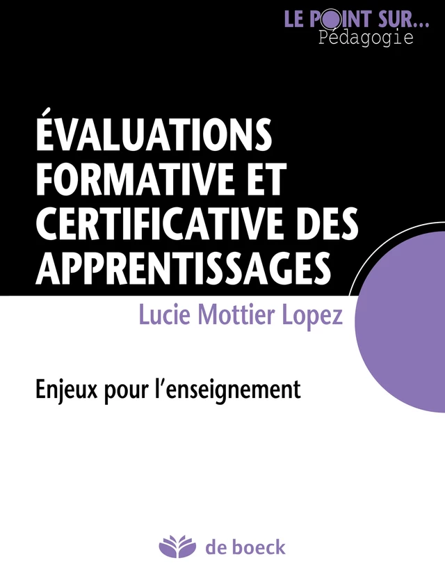 Évaluations formative et certificative des apprentissages - Lucie Mottier Lopez - De Boeck (Pédagogie et Formation)