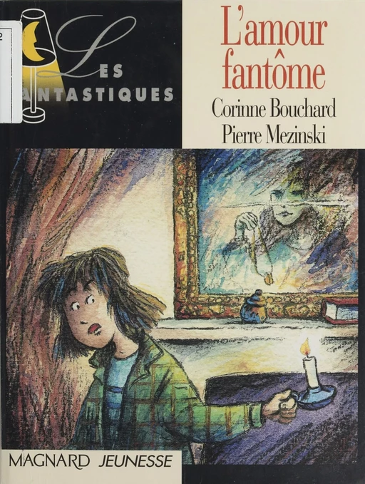 L'amour fantôme - Corinne Bouchard, Pierre Mezinski - Magnard jeunesse (réédition numérique FeniXX)