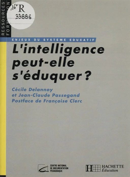 L'intelligence peut-elle s'éduquer ? - Cécile Delannoy, Jean-Claude Passegand - Hachette Éducation (réédition numérique FeniXX)