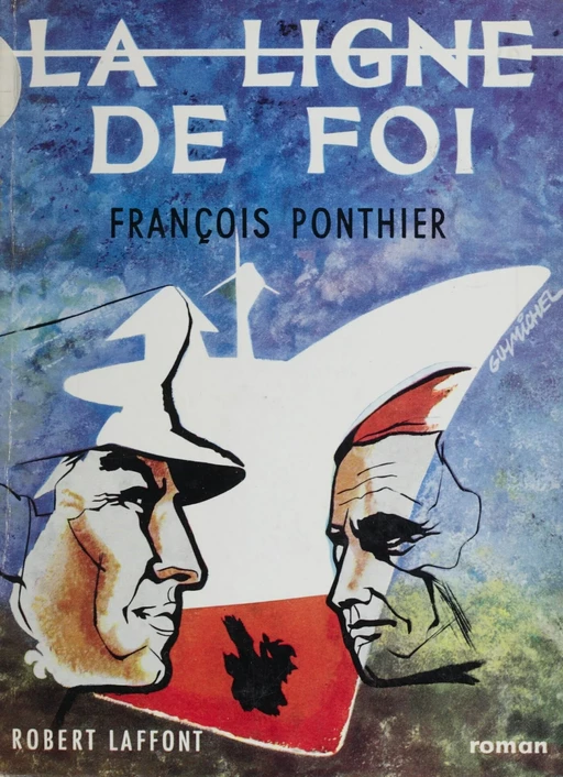 La ligne de foi - François Ponthier - Robert Laffont (réédition numérique FeniXX)