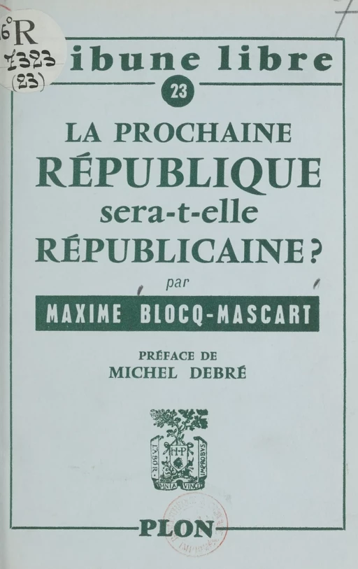 La prochaine République sera-t-elle républicaine ? - Maxime Blocq-Mascart - Plon (réédition numérique FeniXX)