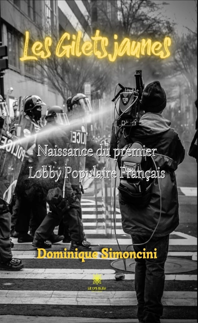 Les Gilets jaunes - Dominique Simoncini - Le Lys Bleu Éditions