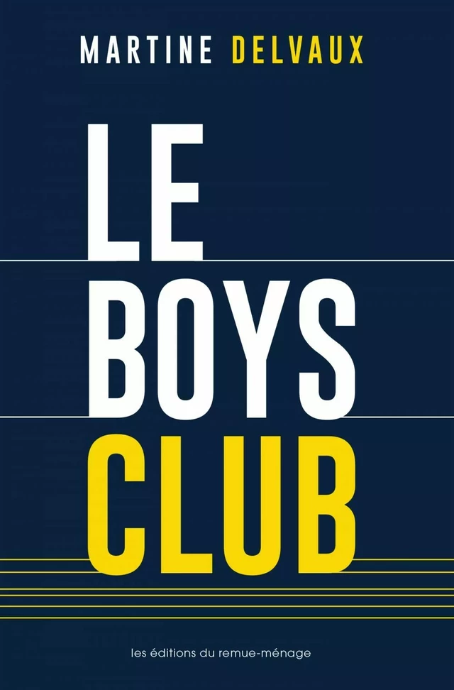 Le boys club - Martine Delvaux - Éditions du remue-ménage