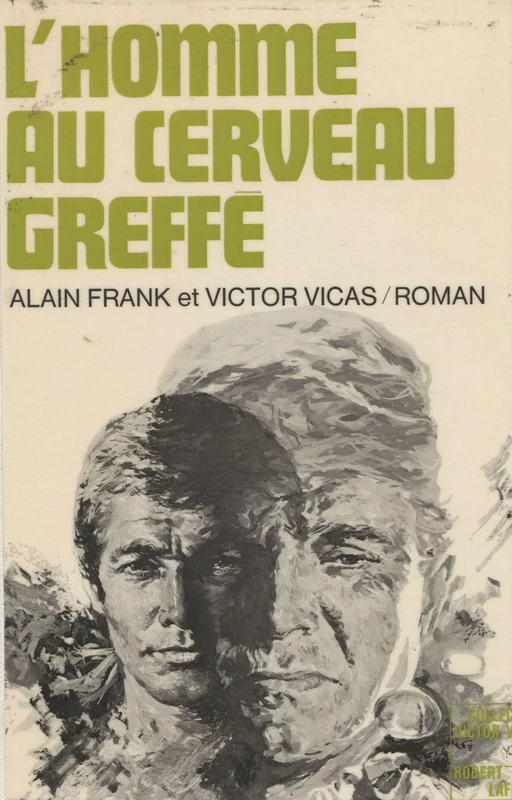 L'homme au cerveau greffé - Alain Franck, Victor Vicas - Robert Laffont (réédition numérique FeniXX)