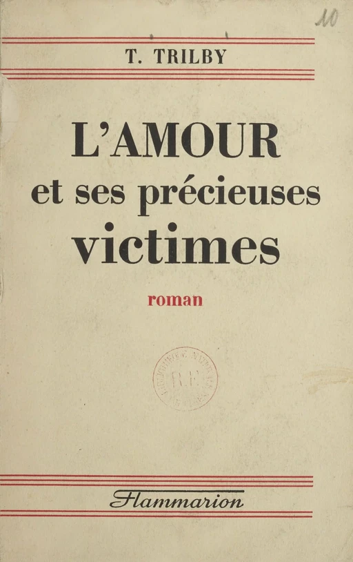 L'amour et ses précieuses victimes - T. Trilby - Flammarion (réédition numérique FeniXX) 