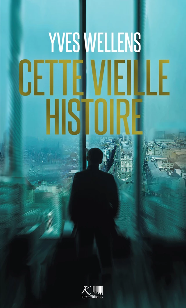 Cette vieille histoire - Yves Wellens - Ker