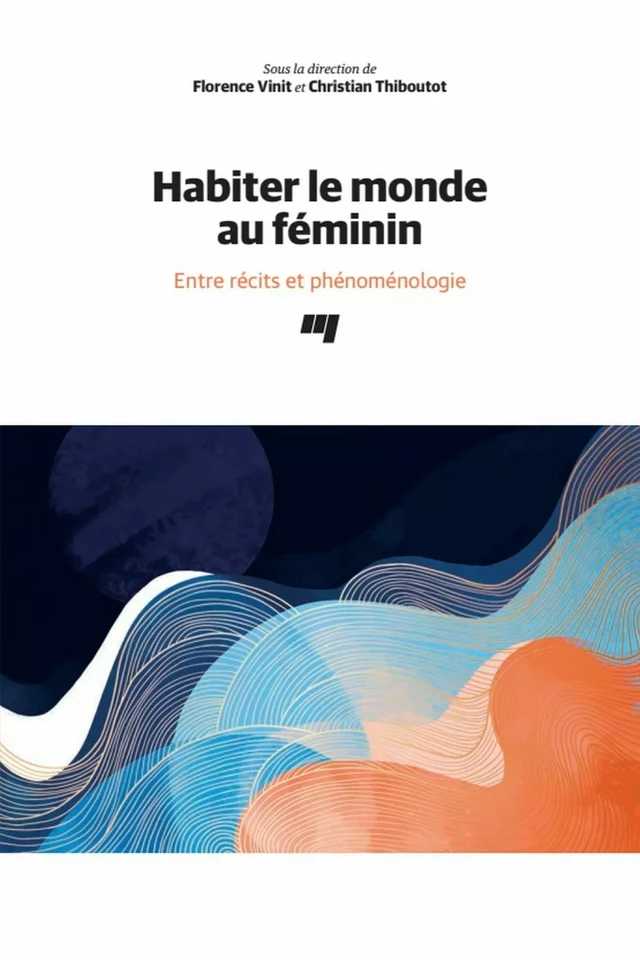 Habiter le monde au féminin - Florence Vinit, Christian Thiboutot - Presses de l'Université du Québec