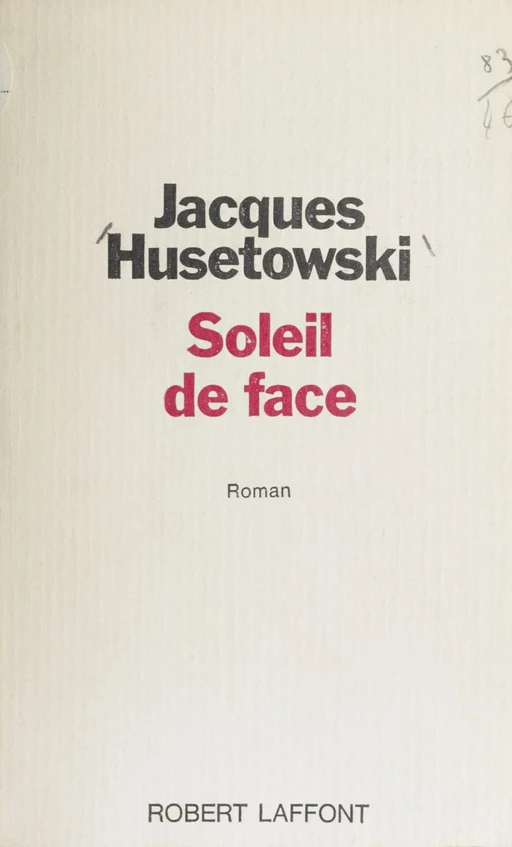 Soleil de face - Jacques Husetowski - Robert Laffont (réédition numérique FeniXX)