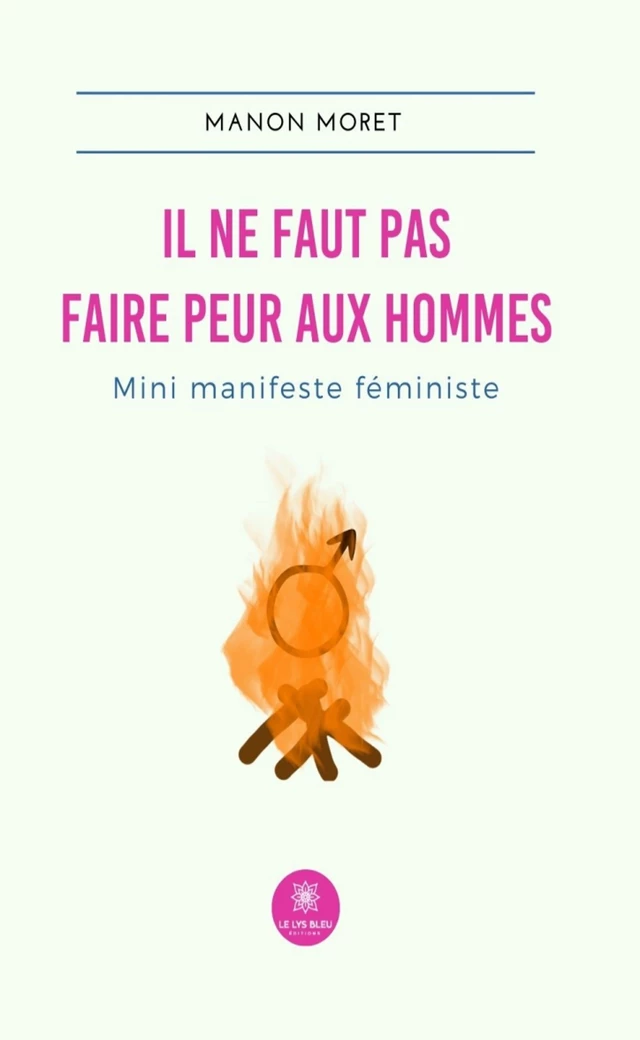 Il ne faut pas faire peur aux hommes - Manon Moret - Le Lys Bleu Éditions