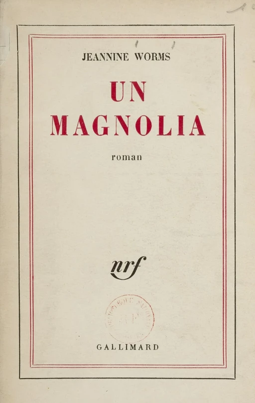 Un magnolia - Jeannine Worms - Gallimard (réédition numérique FeniXX)