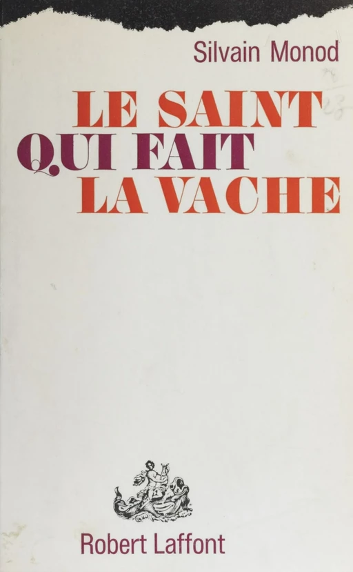 Le saint qui fait la vache - Silvain Monod - Robert Laffont (réédition numérique FeniXX)