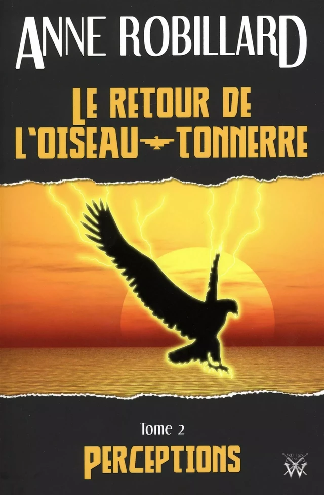 Le retour de l'oiseau-tonnerre 02 : Perceptions - Anne Robillard - WELLAN