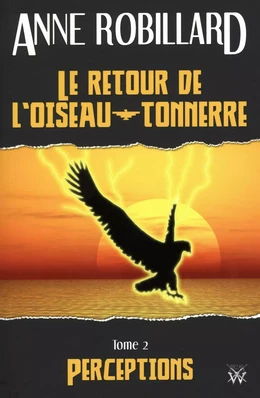 Le retour de l'oiseau-tonnerre 02 : Perceptions