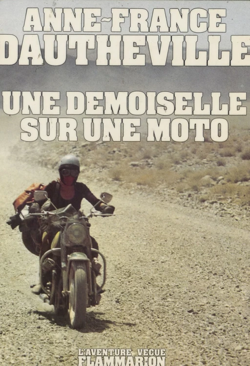 Une demoiselle sur une moto - Anne-France Dautheville - Flammarion (réédition numérique FeniXX) 