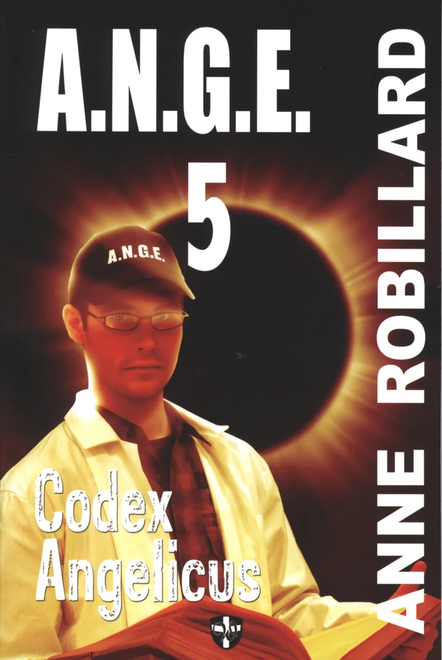 A.N.G.E. 05 : Codex Angelicus - Anne Robillard - WELLAN INC