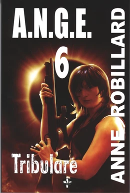 A.N.G.E. 06 : Tribulare