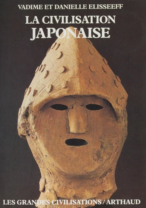 La civilisation japonaise - Danielle Elisseeff, Vadime Elisseeff - Arthaud (réédition numérique FeniXX)