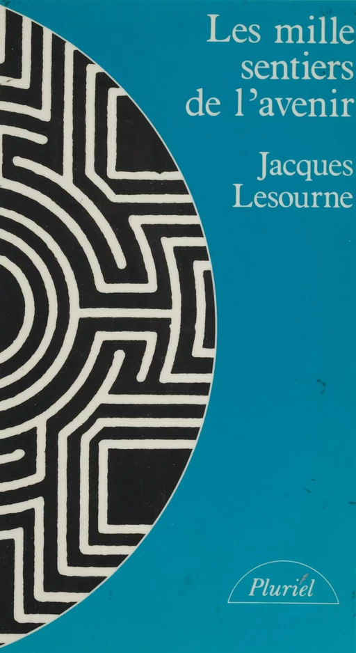 Les mille sentiers de l'avenir - Jacques Lesourne - Hachette Littératures (réédition numérique FeniXX)