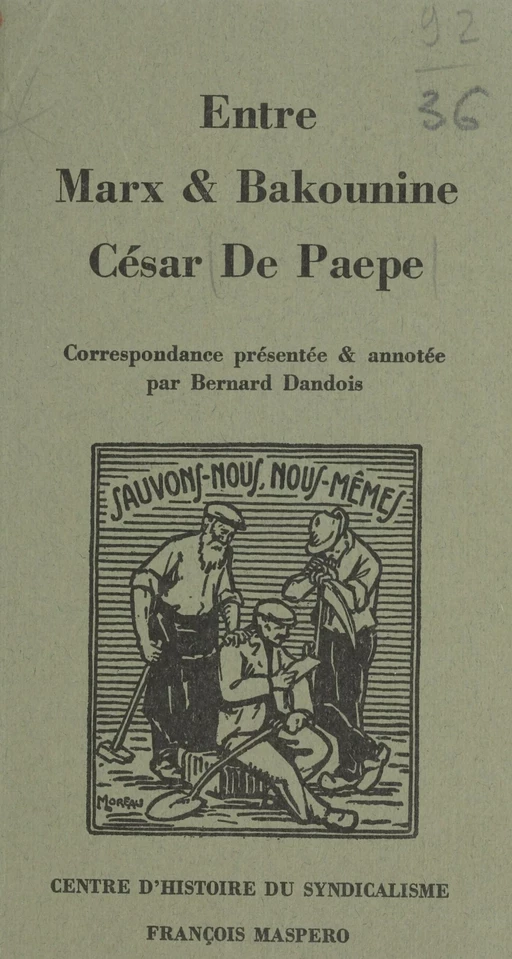 Entre Marx et Bakounine : César De Paepe - Bernard Dandois - La Découverte (réédition numérique FeniXX)