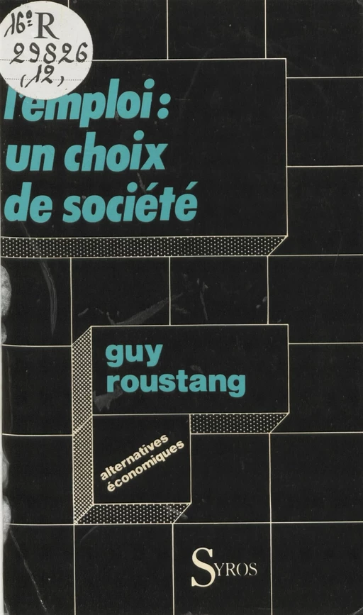 L'emploi : un choix de société - Guy Roustang - La Découverte (réédition numérique FeniXX)