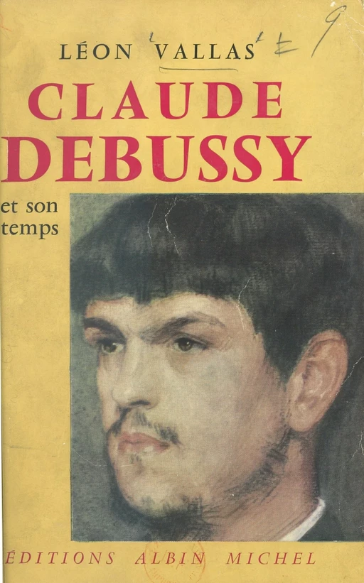 Claude Debussy et son temps - Léon Vallas - Albin Michel (réédition numérique FeniXX)