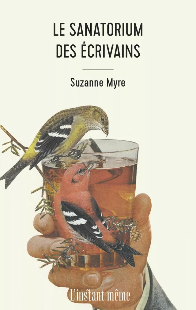 Le sanatorium des écrivains - Suzanne Myre - Éditions de L'instant même