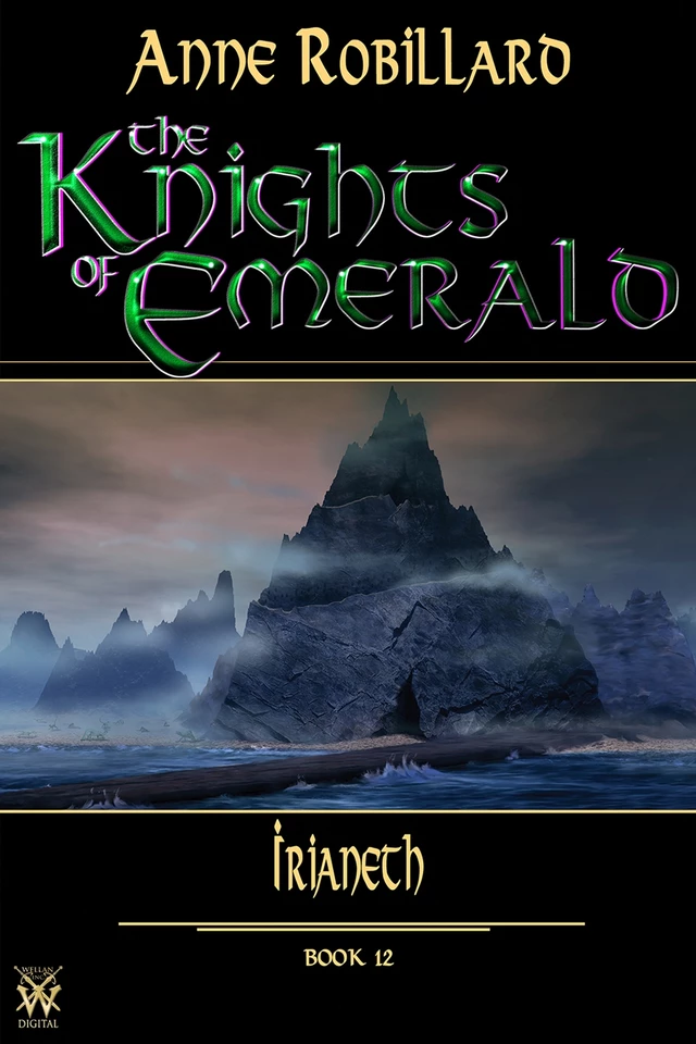 Knights of Emerald 12 : Irianeth - Anne Robillard - WELLAN INC