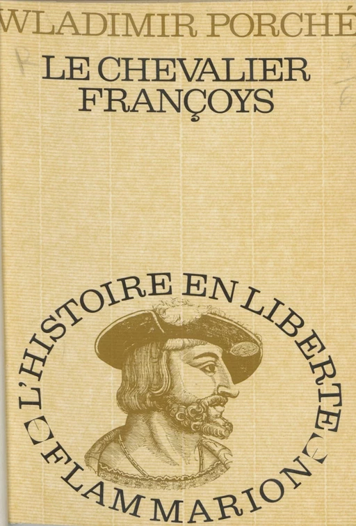 Le chevalier Françoys - Wladimir Porché - Flammarion (réédition numérique FeniXX)