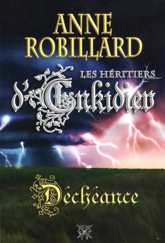 Les Héritiers d'Enkidiev 10 : Déchéance - Anne Robillard - WELLAN INC