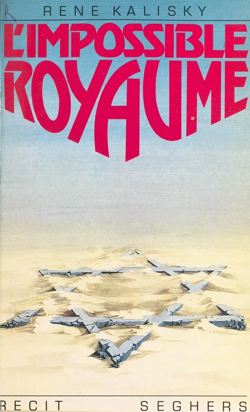 L'impossible royaume - René Kalisky - Seghers (réédition numérique FeniXX)