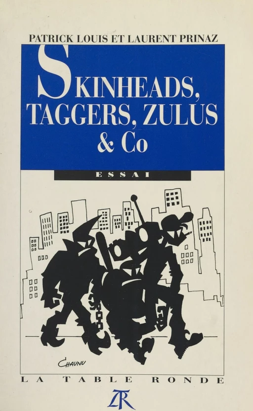 Skinheads, taggers, zulus & co - Patrick Louis, Laurent Prinaz - La Table ronde (réédition numérique FeniXX)