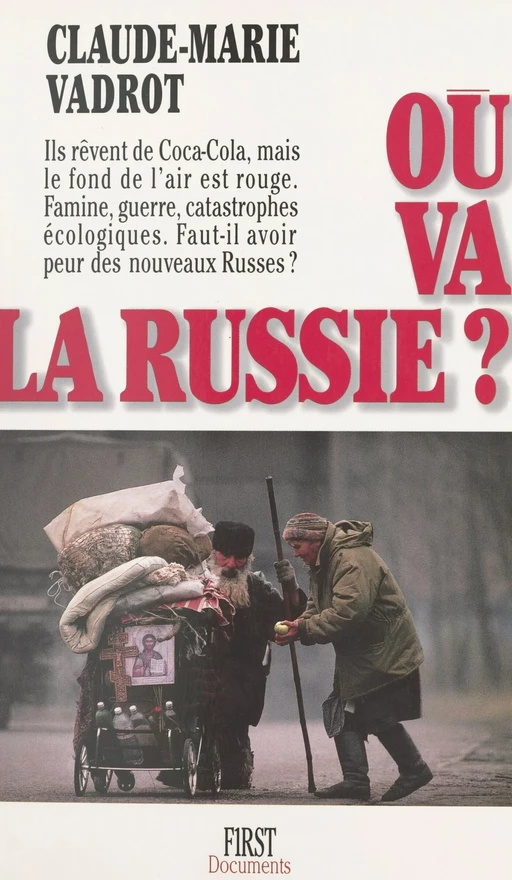 Où va la Russie ? - Claude-Marie Vadrot - First (réédition numérique FeniXX)