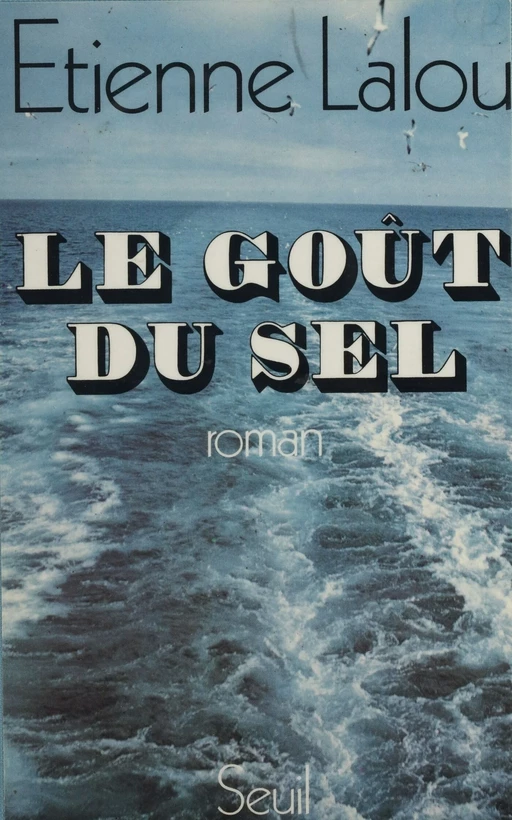 Le goût du sel - Étienne Lalou - Seuil (réédition numérique FeniXX) 