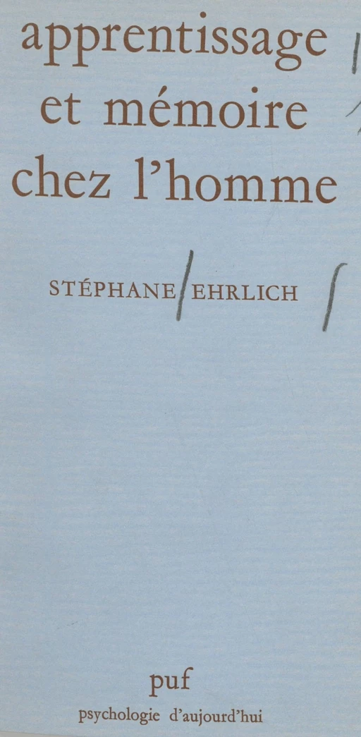 Apprentissage et mémoire chez l'homme - Stéphane Ehrlich - Presses universitaires de France (réédition numérique FeniXX)