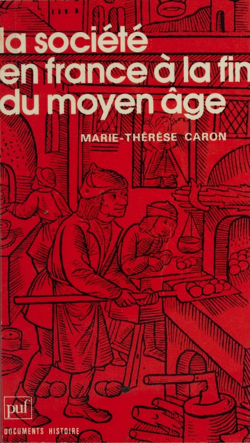 La société en France à la fin du Moyen Âge - Marie-Thérèse Caron - Presses universitaires de France (réédition numérique FeniXX)