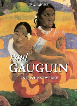 Paul Gauguin und Kunstwerke